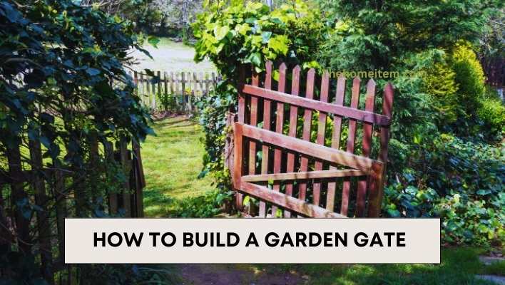 How to Build a Garden Gate