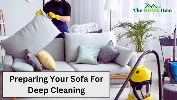 Preparing Your Sofa For Deep Cleaning