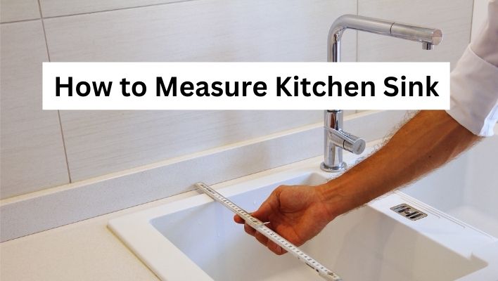 How to Measure Kitchen Sink