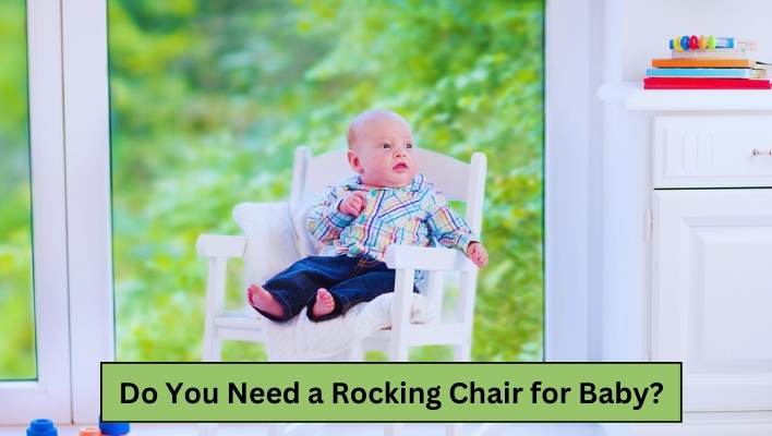 Do You Need a Rocking Chair for Baby