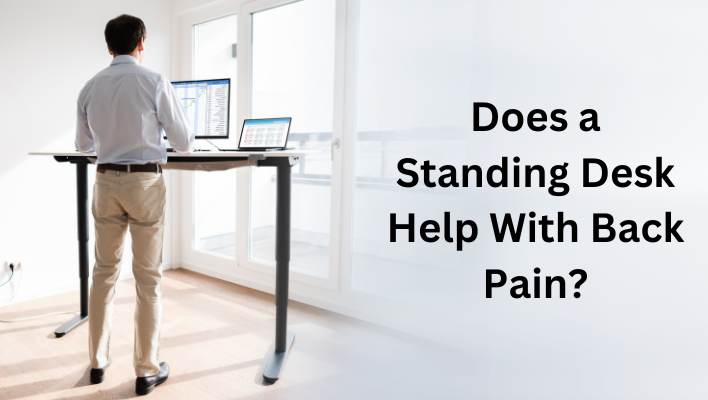 Does a Standing Desk Help With Back Pain