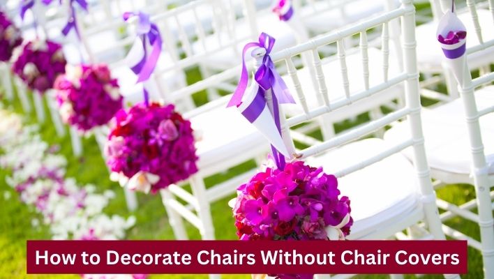 How to Decorate Chairs Without Chair Covers