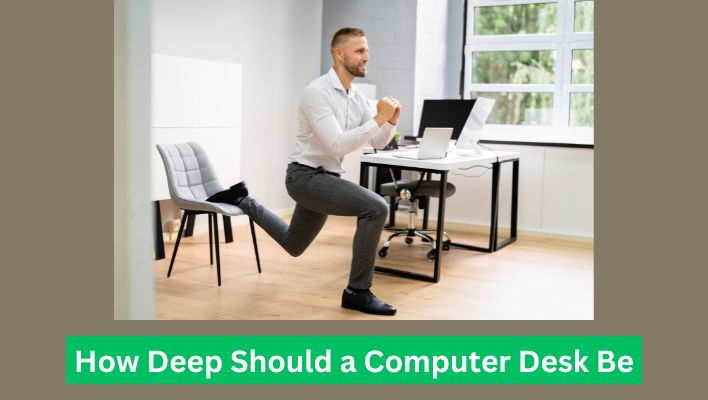 How Deep Should a Computer Desk Be