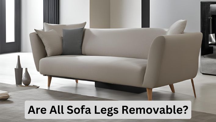 Are All Sofa Legs Removable