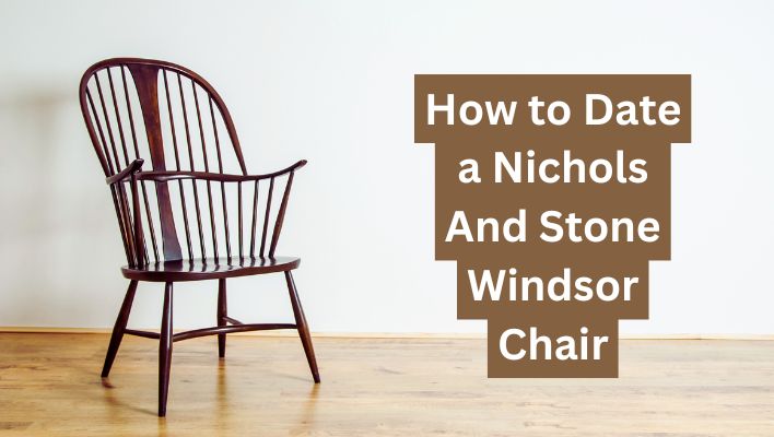 How to Date a Nichols And Stone Windsor Chair