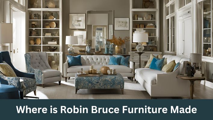 Where is Robin Bruce Furniture Made